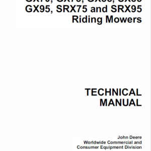 John Deere GX70, GX75, GX85, SX85, GX95, SRX75, SRX95 Mowers Service Manual