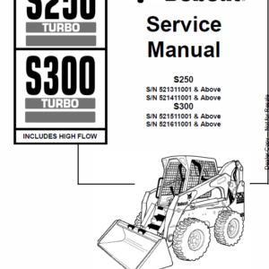 Bobcat S250 and S300 Turbo Skid-Steer Loader Service Manual