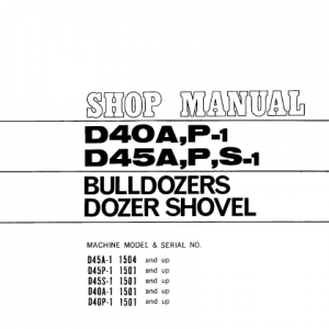 Komatsu D40a-1, D40p-1, D45a-1, D45p-1, D45s-1 Dozer Manual