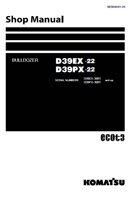 Komatsu D39EX-22, D39PX-22, D39PX-22 Dozer Service Manual