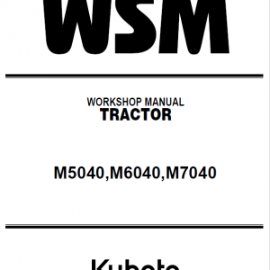 Kubota M5040, M6040, M7040 Tractor Workshop Manual