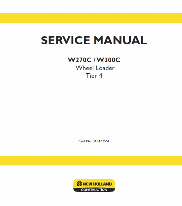 New Holland W270c, W300c Tier 4 Wheel Loader Service Manual