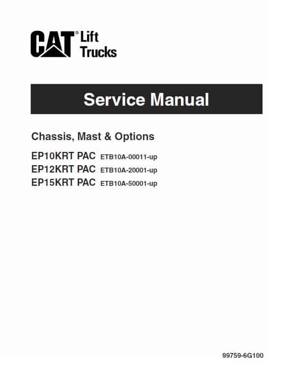 CAT EP10KRT-PAC, EP12KRT-PAC, EP15KRTPAC Forklift Lift Truck Service Manual