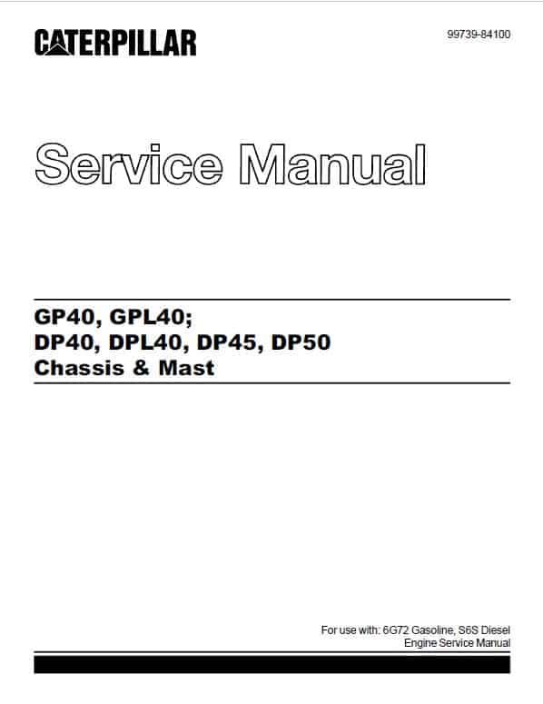 CAT GP40, GPL40, DP40, DPL40, DP45, DP50 Forklift Lift Truck Service Manual
