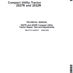 John Deere 2027R, 2032R Compact Utility Tractor Repair Service Manual TM127119