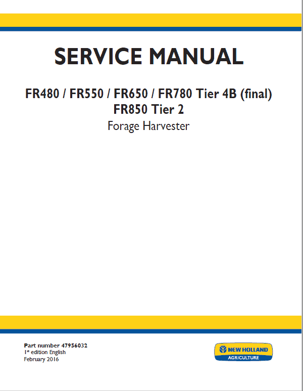 New Holland FR480, FR550, FR650, FR780, FR850, FR850 Forage Harvester Service Manual