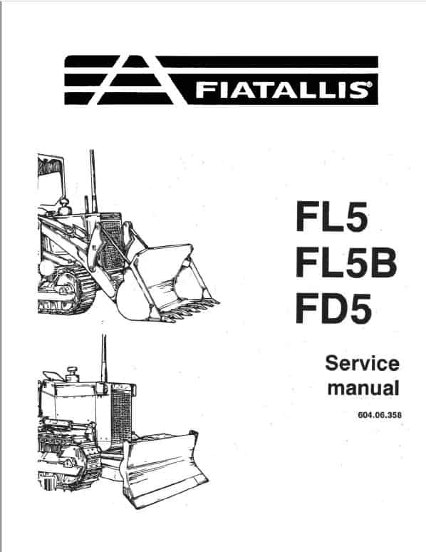 Fiatallis FL5, FL5B, FD5 Crawler Loader Repair Service Manual