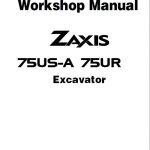 Hitachi ZAXIS 75US-A, 75 UR Excavator Repair Service Manual