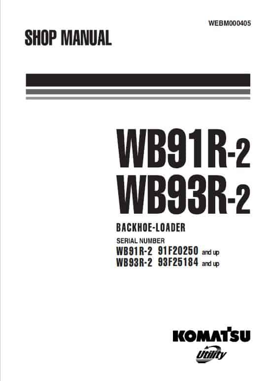 Komatsu WB91R-2, WB93R-2 Backhoe Loader Repair Service Manual