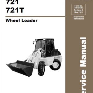 Gehl 721, 721T Wheel Loader Repair Service Manual