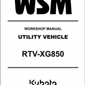 Kubota RTV-XG850 Utility Vehicle Workshop Service Repair Manual