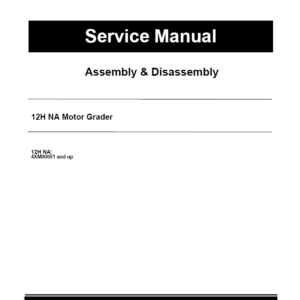 Caterpillar CAT 12H NA Motor Grader Service Repair Manual (4XM00001 and up)