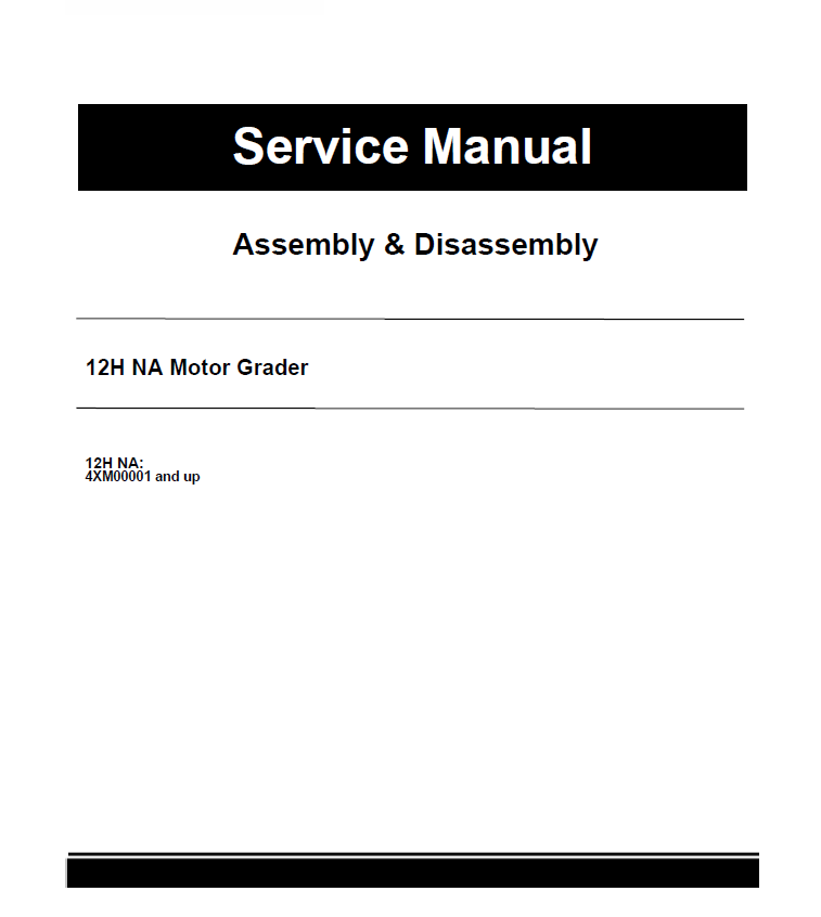 Caterpillar CAT 12H NA Motor Grader Service Repair Manual (4XM00001 and up)