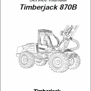 Timberjack 870B Single Grip Harvester Service Repair Manual