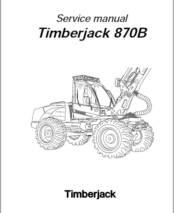 Timberjack 870B Single Grip Harvester Service Repair Manual