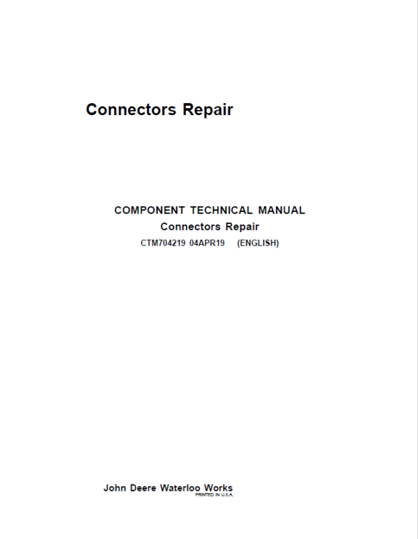 John Deere Connectors Repair Component Technical Manual (CTM704219)
