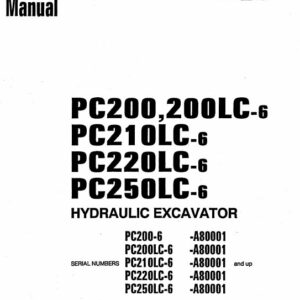 Komatsu PC200-6, PC200LC-6, PC210LC-6, PC220LC-6, PC250LC-6 Excavator Repair Manual (A80001 till A82000)