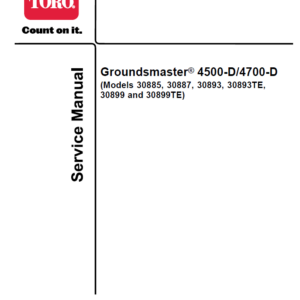 Toro Groundsmaster 4500-D, 4700-D (Models 30885, 30887, 30893, 30893TE, 30899, 30899TE) Service Repair Manual