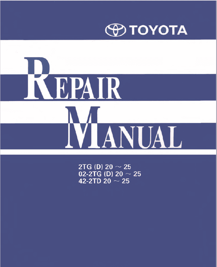Toyota 2TG25, 02-2TD25, 2TG25, 02-2TG25, 42-2TD25 Towing Tractor Repair Manual