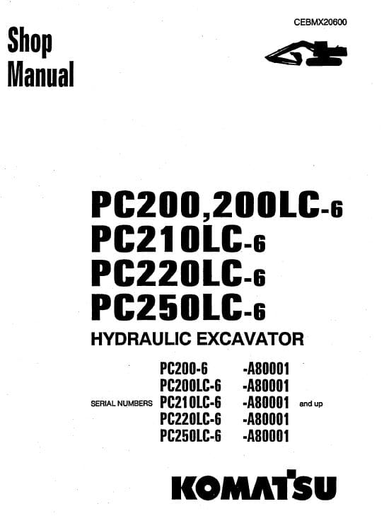Komatsu PC200-6, PC200LC-6, PC210LC-6, PC220LC-6, PC250LC-6 Excavator Repair Manual (A80001 till A82000)