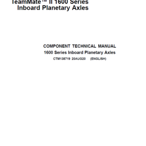 John Deere TeamMate II 1600 Series Inboard Planetary Axles Component Technical Manual (CTM138719)
