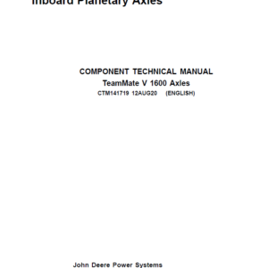 John Deere TeamMate V 1600 Series Inboard Planetary Axles Component Technical Manual (CTM141719)