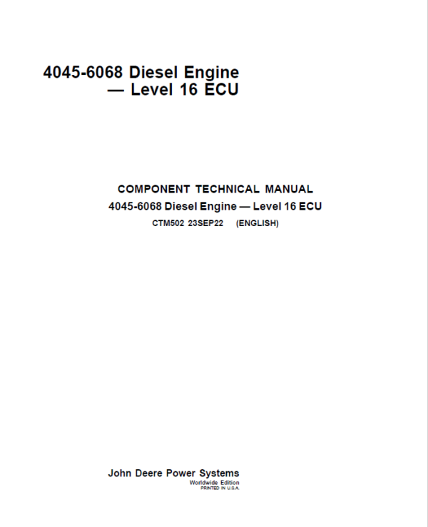 John Deere 4045, 6068 - Level 16 ECU Diesel Engine Repair Service Manual (CTM502)