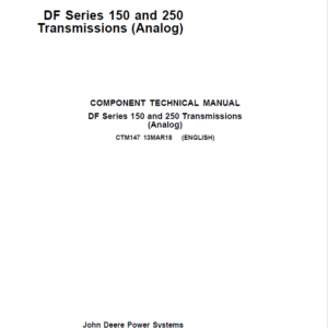 John Deere DF Series 150, 250 Transmissions (Analog) Repair Manual (CTM147)
