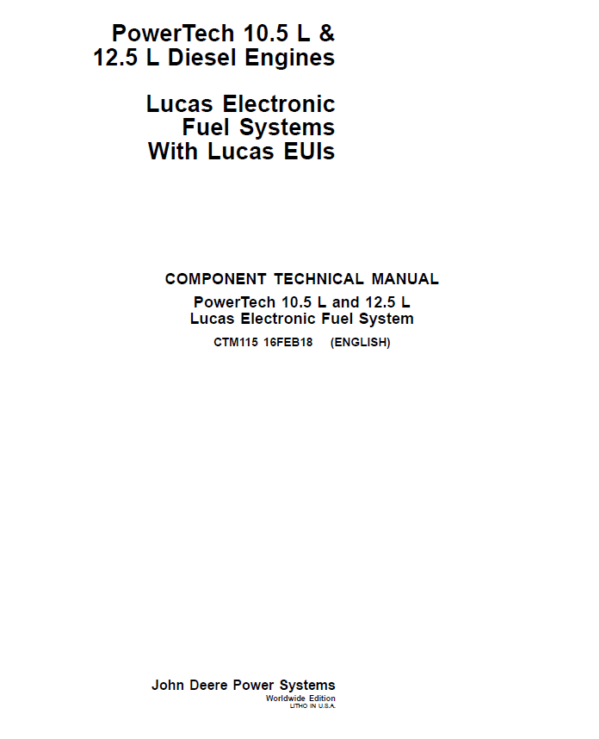 John Deere PowerTech 10.5L, 12.5L Diesel Engines Lucas Electronic Fuel Systems - Lucas EUIs Repair Manual (CTM115)