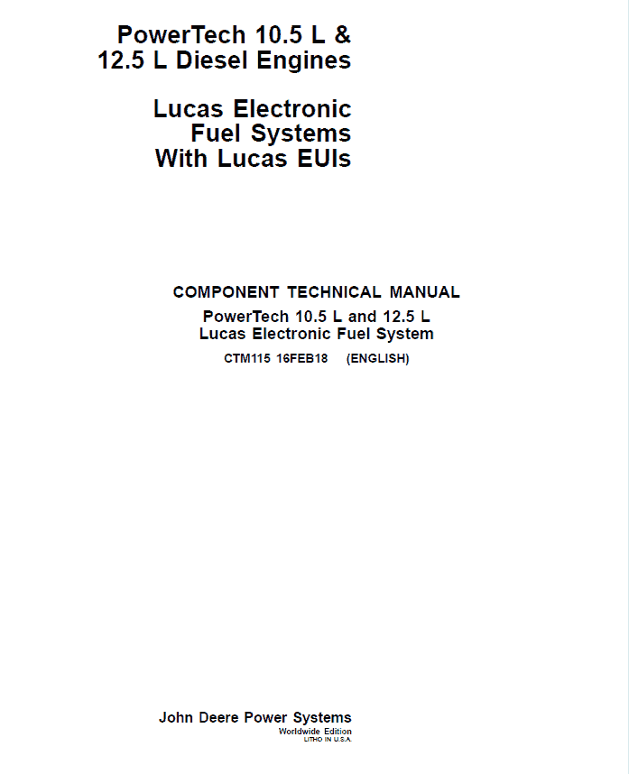 John Deere PowerTech 10.5L, 12.5L Diesel Engines Lucas Electronic Fuel Systems – Lucas EUIs Repair Manual (CTM115)