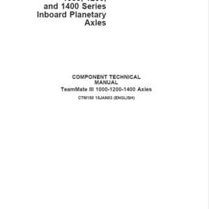 John Deere TeamMate III 1000, 1200, 1400 Series Inboard Planatery Axles Repair Manual (CTM150)