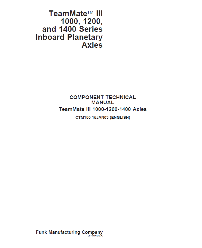 John Deere TeamMate III 1000, 1200, 1400 Series Inboard Planatery Axles Repair Manual (CTM150)