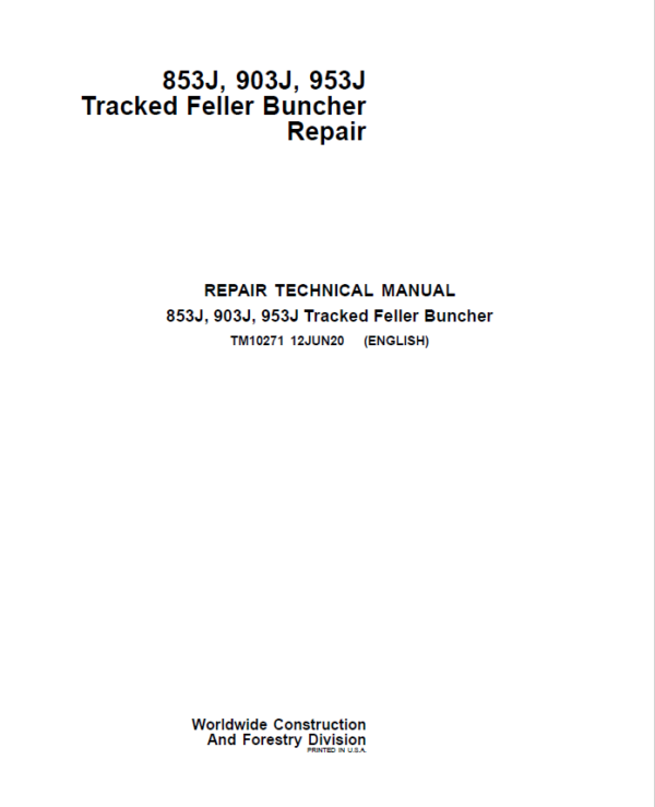 John Deere 853J, 903J, 953J Feller Buncher Service Repair Manual (TM10271 & TM10270)