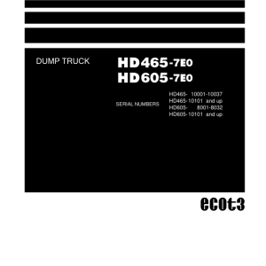 Komatsu HD465-7E0, HD605-7E0 Dump Truck Service Repair Manual