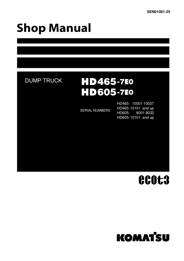 Komatsu HD465-7E0, HD605-7E0 Dump Truck Service Repair Manual