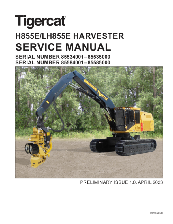Tigercat H855E, LH855E Harvester Repair Service Manual