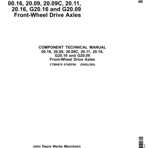 John Deere 00.16, 20.09, 20.09C, 20.11, 20.16, G20.16, G20.09 Front Wheel Drive Axles Component Technical Manual (CTM4870)