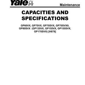 Yale GP135VX, GP155VX, GP155SVX, GP170SVX Forklift H878 Series Repair Manual